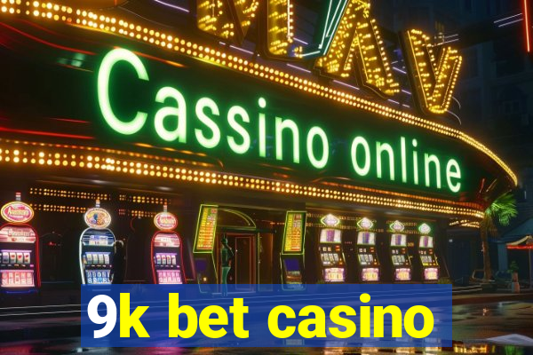 9k bet casino